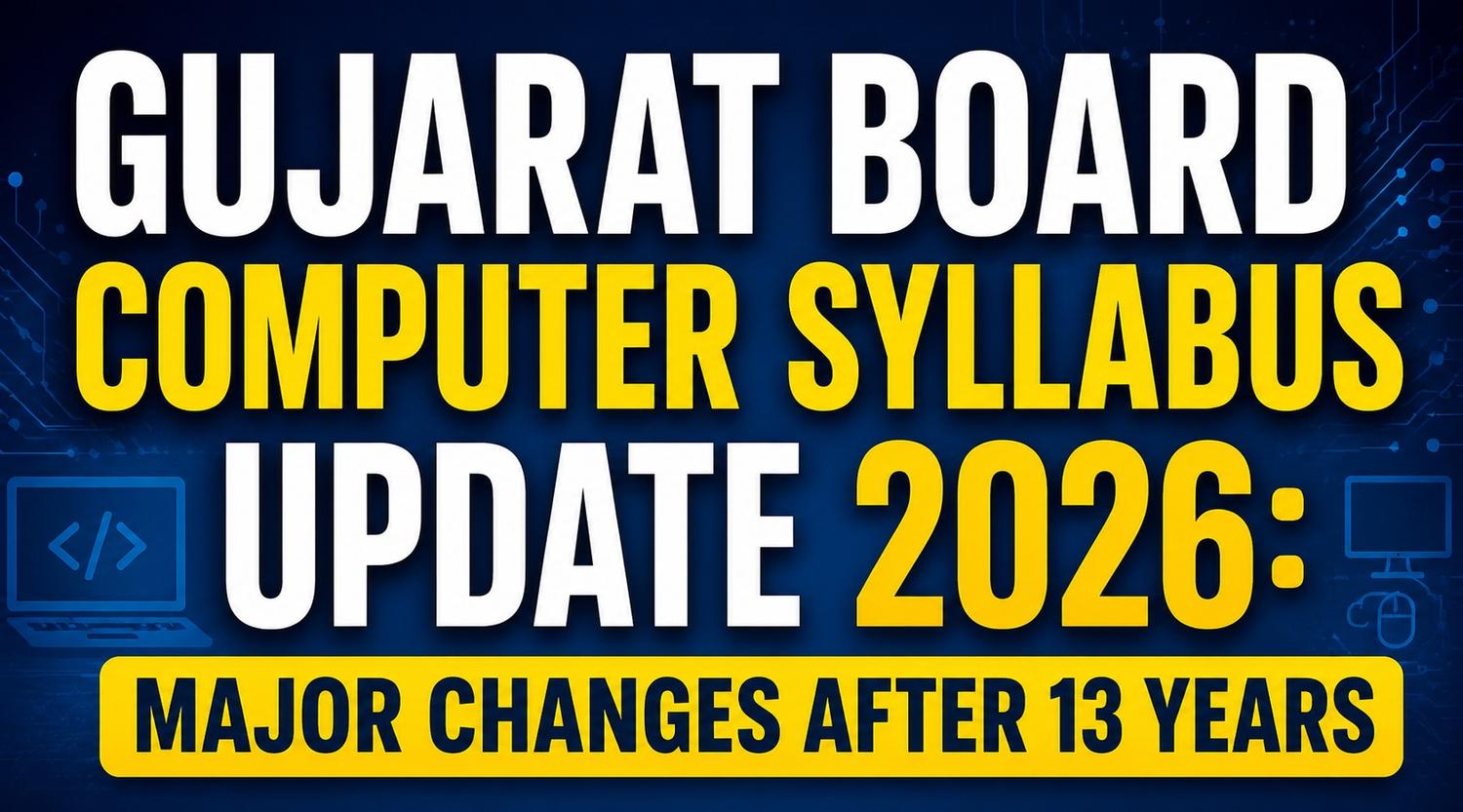 Gujarat Board's New Computer Syllabus: After 13 Years, AI, ML, Cybersecurity, and Robotics Included!