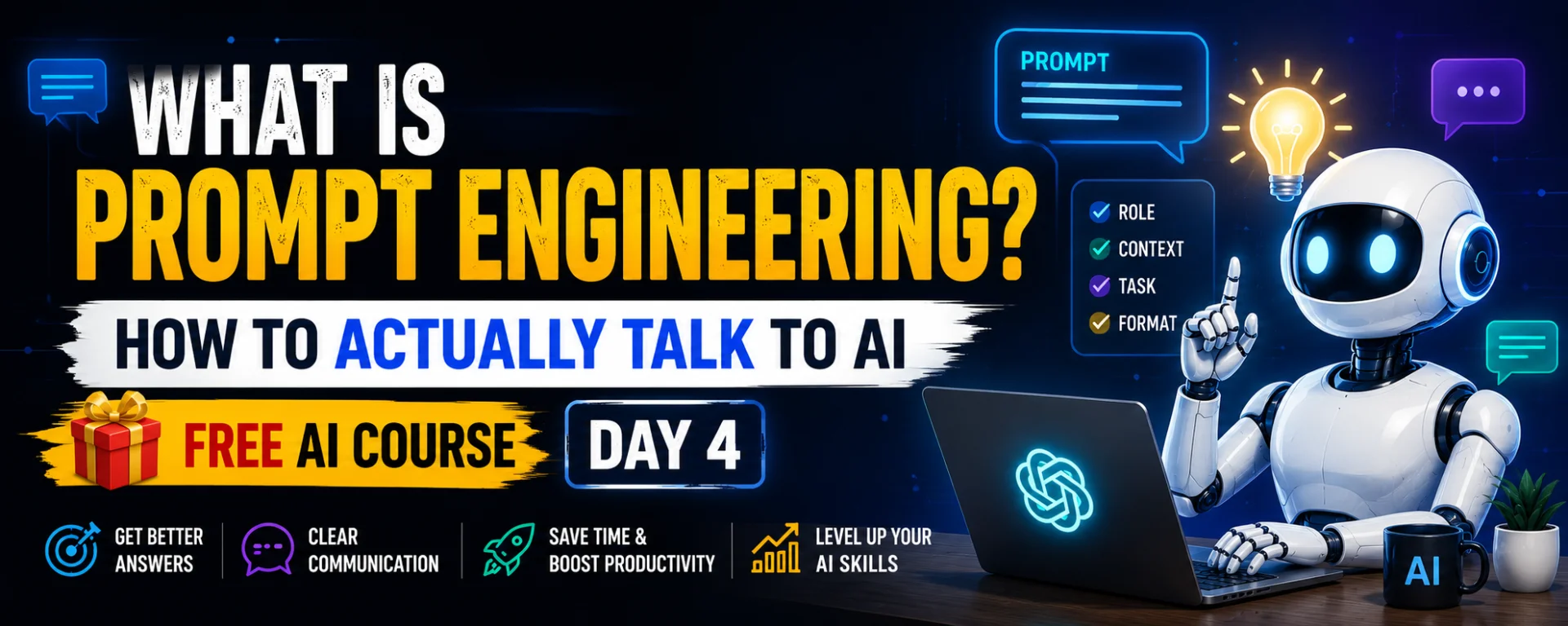 What Is Prompt Engineering? How to Actually Talk to AI (Free AI Course – Day 4)